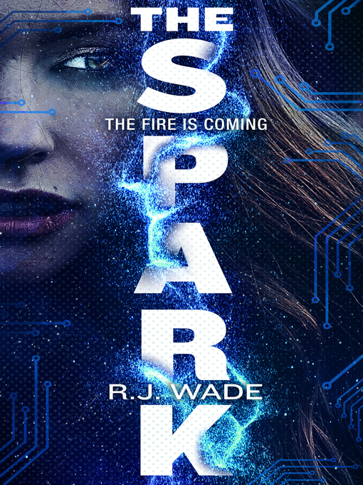 Title details for The Spark by R. J. Wade - Available